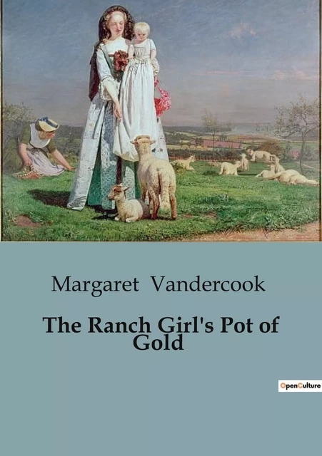 The Ranch Girl's Pot of Gold - Margaret Vandercook - CULTUREA