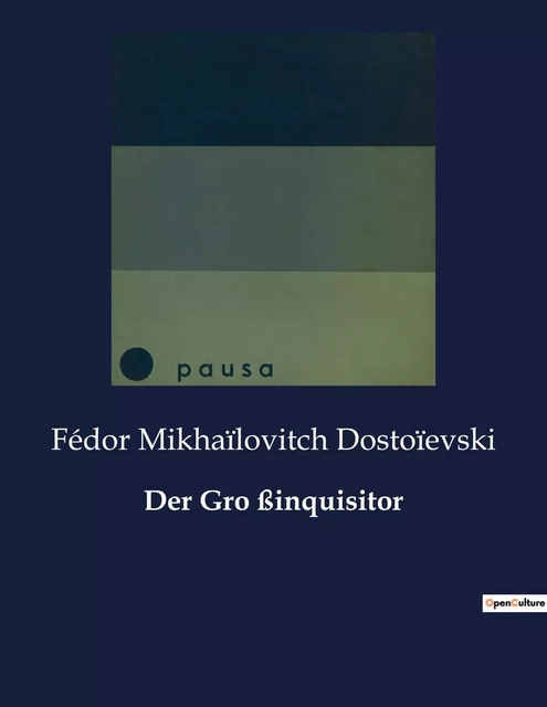 Der Gro ßinquisitor - Fédor Mikhaïlovitch Dostoïevski - CULTUREA