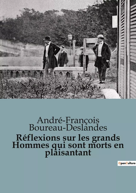 Réflexions sur les grands Hommes qui sont morts en plaisantant - André-François Boureau-Deslandes - SHS EDITIONS