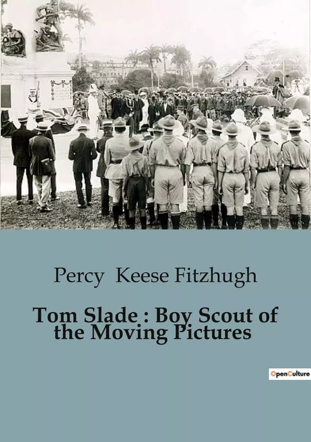 Tom Slade : Boy Scout of the Moving Pictures - Percy Keese Fitzhugh - CULTUREA