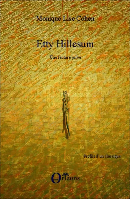 Etty Hillesum - Monique Lise Cohen - Editions Orizons