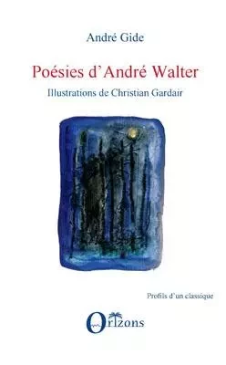 POESIES D'ANDRE WALTER - André Gide - Editions Orizons