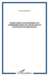 Insécurité linguistique et appropriation du français en contexte plurilingue