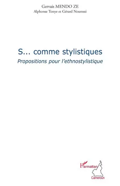 S... comme stylistiques - Gervais Mendo Ze, Gérard Noumssi, Alphonse Tonye - Editions L'Harmattan