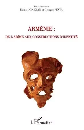 Arménie : de l'abîme aux constructions d'identité - Denis Donikian, Georges Festa - Editions L'Harmattan