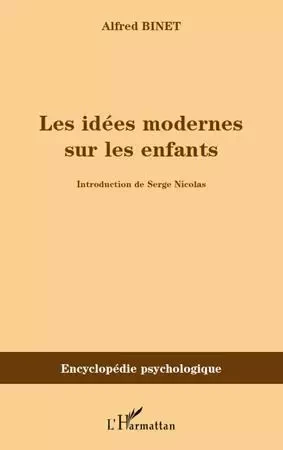 Les idées modernes sur les enfants - Alfred Binet - Editions L'Harmattan