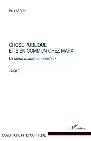 Chose publique et bien commun chez Marx - Paul Sereni - Editions L'Harmattan