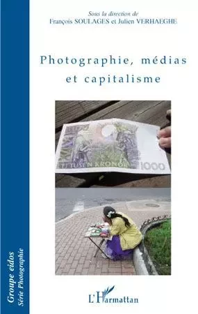 Photographie, médias et capitalisme -  - Editions L'Harmattan