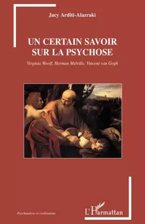 Un certain savoir sur la psychose - Jacy Arditi-Alazraki - Editions L'Harmattan