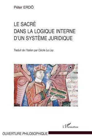 Le sacré dans la logique interne d'un système juridique - Péter Erdö - Editions L'Harmattan