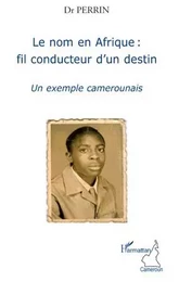 Le nom en Afrique : fil conducteur d'un destin