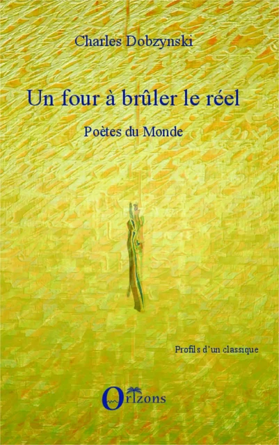 Un four à brûler le réel - Charles Dobzynski - Editions Orizons