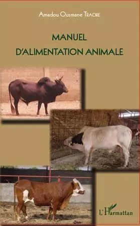 Manuel d'alimentation animale - Amadou Ousmane Traore - Editions L'Harmattan