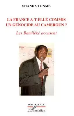 La France a-t-elle commis un génocide au Cameroun ? - Jean-Claude Shanda Tonme - Editions L'Harmattan