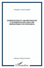 Stéréotypes et archétypes de l'altérité dans l'oeuvre romanesque de Stendhal