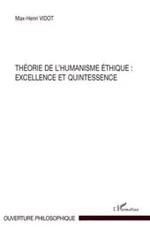 Théorie de l'humanisme éthique : excellence et quintessence