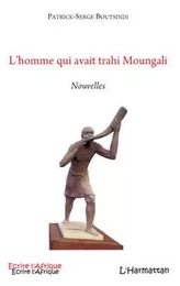 L'homme qui avait trahi Moungali