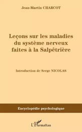 Leçons sur les maladies du système nerveux faites à la Salpêtrières (1872-1873)