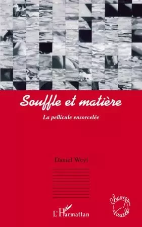 Souffle et matière -  Weyl daniel - Editions L'Harmattan