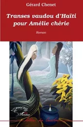 Transes vaudou d'Haïti pour Amélie chérie