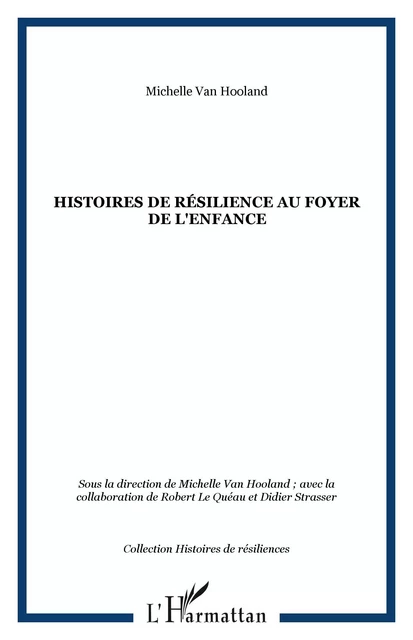 Histoires de résilience au foyer de l'enfance - Michelle Van Hooland - Editions L'Harmattan