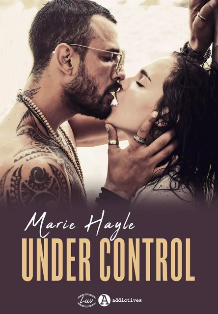 Under Control - Marie Hayle - ADDICTIVES