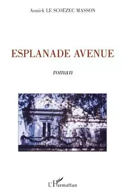 Esplanade Avenue - Annick Le Scoëzec Masson - Editions L'Harmattan