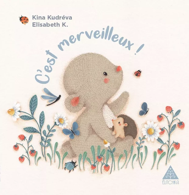 C'est merveilleux ! - Kina Kudréva - ELITCHKA