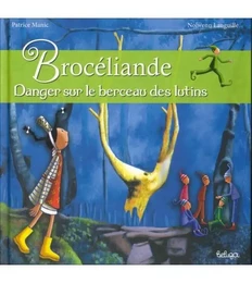 BROCELIANDE danger sur le berceau des lutins