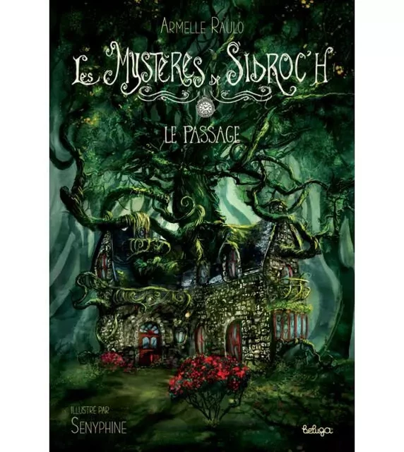 Les mystères de Sidroc'h : Le Passage - ARMELLE RAULO - BELUGA