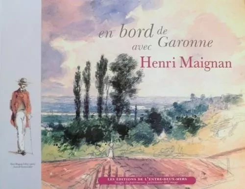 En bord de Garonne avec Henri Maignan - Yvan Guilitch - Entre deux mers