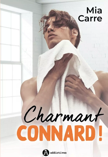 Charmant connard ! - Mia CARRE - ADDICTIVES