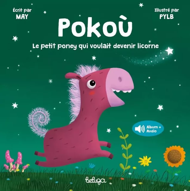 Pokoù le petit poney qui voulait devenir licorne -  - BELUGA