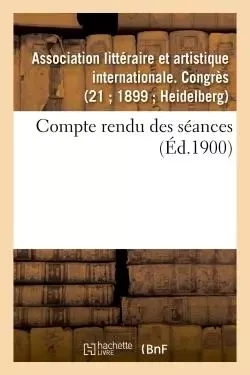 Compte rendu des séances -  - HACHETTE BNF