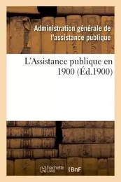 L'Assistance publique en 1900