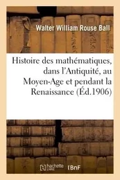 Histoire des mathématiques. Les mathématiques dans l'Antiquité, les mathématiques