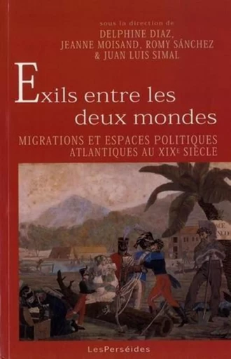 Exils entre les deux mondes - Delphine Diaz, Juan Luis Simal, Romy Sanchez, Jeanne Moisand - PERSEIDES