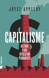 Capitalisme - Histoire d'une révolution permanente