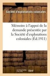 Mémoire à l'appui de la demande présentée par la Société d'explorations coloniales