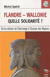 FLANDRE WALLONIE QUELLE SOLIDARITE