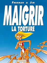 Maigrir, la torture - Maigrir, le supplice