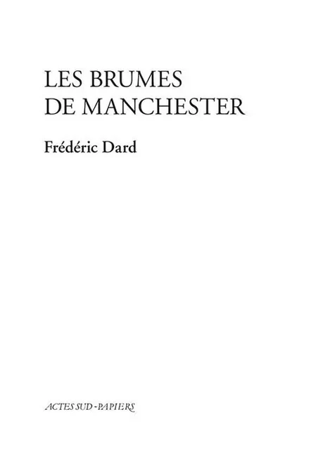 Brumes De Manchester (les) - Frédéric Dard - ACTES SUD