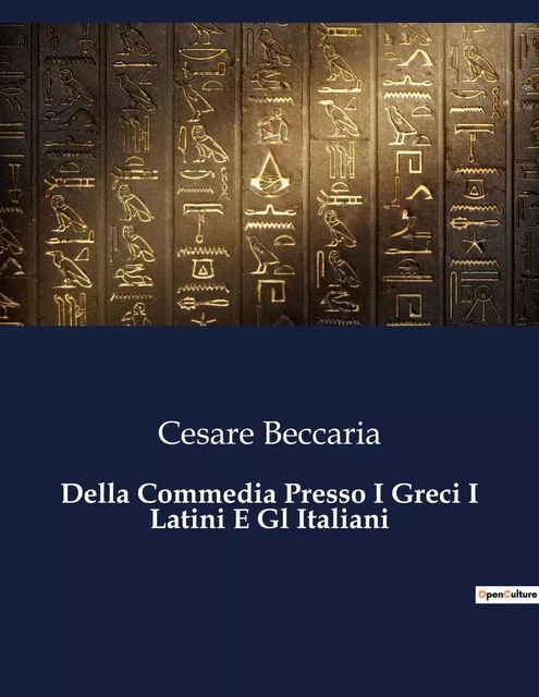 Della Commedia Presso I Greci I Latini E Gl Italiani - Cesare Beccaria - CULTUREA