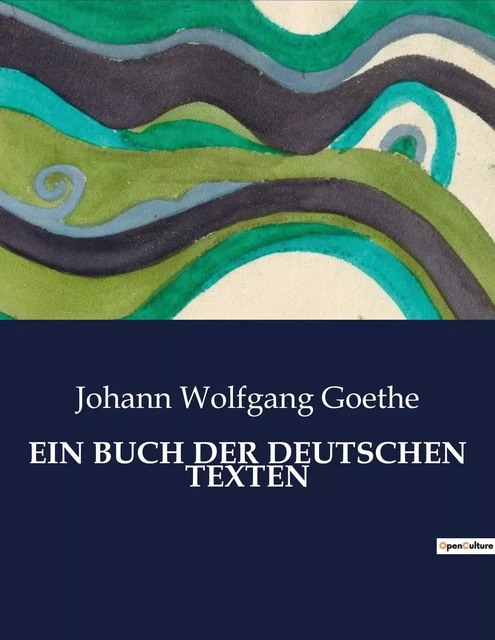 EIN BUCH DER DEUTSCHEN TEXTEN - Johann Wolfgang Goethe - CULTUREA