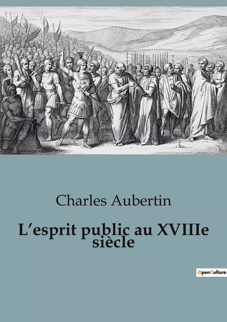 L'esprit public au XVIIIe siècle - Charles Aubertin - SHS EDITIONS