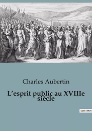 L'esprit public au XVIIIe siècle