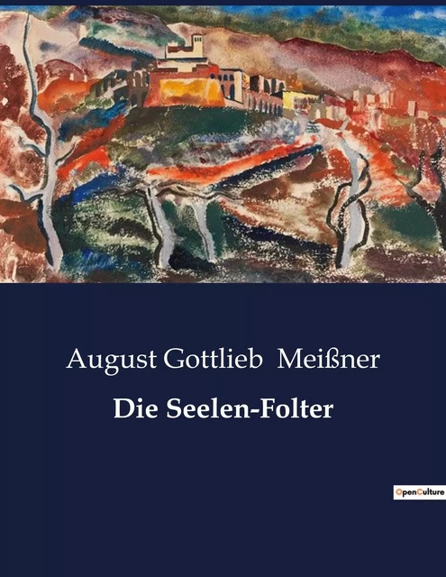 Die Seelen-Folter - August Gottlieb Meißner - CULTUREA