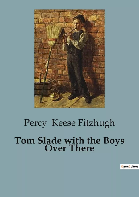 Tom Slade with the Boys Over There - Percy Keese Fitzhugh - CULTUREA