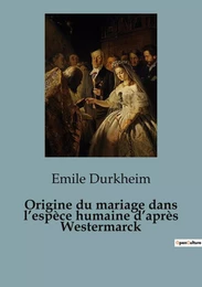 Origine du mariage dans l'espèce humaine d'après Westermarck