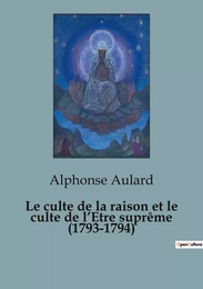 Le culte de la raison et le culte de l'Etre suprême (1793-1794)